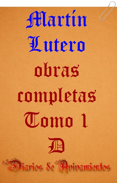 Martín Lutero - Obras completas Tomo I D