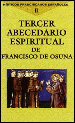 Tercer abecedario espiritual - Francisco de Osuna diarios de avivamientos